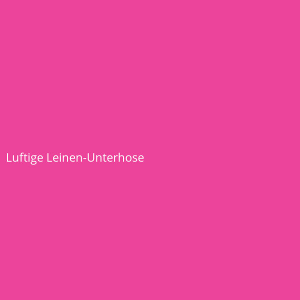 Luftige Leinen-Unterhose