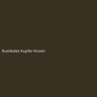 Rustikales Kupfer-Kissen