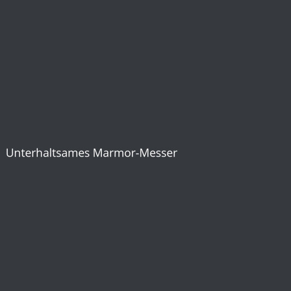 Unterhaltsames Marmor-Messer